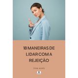 18 Maneiras De Lidar Com A Rejei o