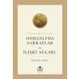 18. Yüzyılın İkinci Yarısında Osmanlı'da Sarraflar ve İlişki Ağları - Ertan Ünlü