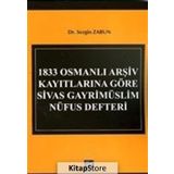 1833 Osmanlı Arşiv Kayıtlarına Göre Sivas Gayrimüslim Nüfus Defteri - Sezgin Zabun