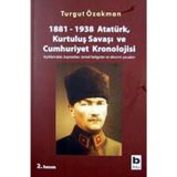 1881-1938 ATATÜRK, KURTULUŞ SAVAŞI VE CUMHURIYET KRONOLOJISI - TURGUT ÖZAKMAN