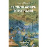 19. Yüzyıl Avrupa İktisat Tarihi - Ivan T. Berend