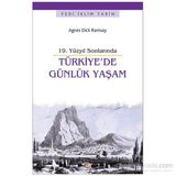 19. Yüzyıl Sonlarında Türkiye’de Günlük Yaşam - Agnes Dick Ramsay
