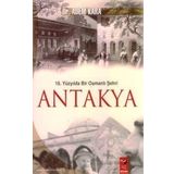 19. YÜZYILDA BIR OSMANLI ŞEHRI ANTAKYA - ADEM KARA