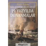 19.Yüzyılda Donanmalar-Doğu Akdenizde Güç Mücadelesi İş Bankası Kültür Yayınları