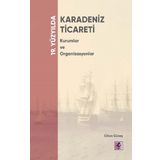 19. Yüzyılda Karadeniz Ticareti Kurumlar ve Organizasyonlar - Cihan Güneş - Efil Yayınevi