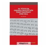 19. Yüzyılda Osmanlı Devletinin İdari Taksimatı 1839-1914 - Ela Özkan