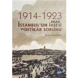 1914-1923 Arası İstanbul'un İaşesi Ve İhtikar Sorunu - Büşra Karataşer
