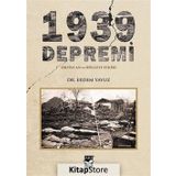 1939 Depremi - Erzincan ve Bölgeye Etkisi - Erdem Yavuz