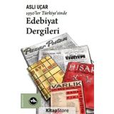 1950'ler Türkiyesi'nde Edebiyat Dergileri - Aslı Uçar