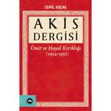 1954-1957 1. Cilt Akis Dergisi Ümit ve Hayal Kırıklığı Cemil Koçak Vakıfbank Kültür Yayınları