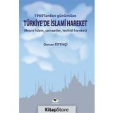 1960'lardan Günümüze Türkiye'de İslami Hareket - Osman Tiftikçi - Ceylan Yayınları