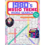 1980s Music Word Search Large Print Puzzle Book: Featuring 80s Bands, Songs, Genres & Pop Icons 55 Puzzles | 8x11 Large Print for Adults, Seniors & Music Fans | Classic 80s Pop, Rock, Synth & More