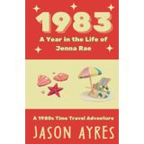 1983: A Year in the Life of Jenna Rae