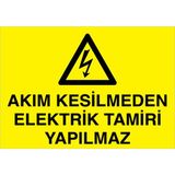 1Beyaz Reklam Akım Kesilmeden Elektrik Tamiri Yapımaz Uyarı Tabelası - 50x70 Alüminyum Kompozit Panel - E9