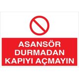 1Beyaz Reklam Asansör Durmadan Kapıyı Açmayın Uyarı Tabelası - 20x30 Alüminyum Kompozit Panel - A5