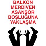 1Beyaz Reklam Balkon Merdiven Asansör Boşluğuna Yaklaşma Uyarı Tabelası - 20x30 Alüminyum Kompozit Panel - EKDT21