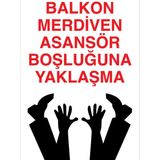 1Beyaz Reklam Balkon Merdiven Asansör Boşluğuna Yaklaşma Uyarı Tabelası - 50x70 Foreks - EKDT21