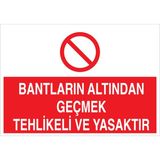 1Beyaz Reklam Bantların Altından Geçmek... Uyarı Tabelası - 20x30 Alüminyum Kompozit Panel - KBK6