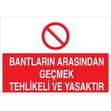 1Beyaz Reklam Bantların ArasındanGeçmek... Uyarı Tabelası - 20x30 Alüminyum Kompozit Panel - KBK5