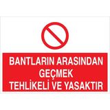 1Beyaz Reklam Bantların ArasındanGeçmek... Uyarı Tabelası - 35x50 Alüminyum Kompozit Panel - KBK5
