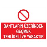 1Beyaz Reklam Bantların Üzerinden Geçmek... Uyarı Tabelası - 20x30 Alüminyum Kompozit Panel - KBK7