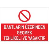 1Beyaz Reklam Bantların Üzerinden Geçmek... Uyarı Tabelası - 70x100 Alüminyum Kompozit Panel - KBK7