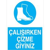 1Beyaz Reklam Çalışırken Çizme Giyiniz Uyarı Tabelası - 20x30 Foreks - AK23