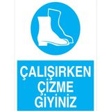 1Beyaz Reklam Çalışırken Çizme Giyiniz Uyarı Tabelası - 70x100 Alüminyum Kompozit Panel - AK23
