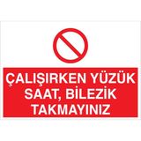 1Beyaz Reklam Çalışırken Yüzük Saat Bilezik Takmayınız Uyarı Tabelası - 20x30 Foreks - YAS6