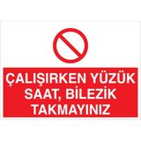 1Beyaz Reklam Çalışırken Yüzük Saat Bilezik Takmayınız Uyarı Tabelası - 50x70 Alüminyum Kompozit Panel - YAS6