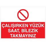 1Beyaz Reklam Çalışırken Yüzük Saat Bilezik Takmayınız Uyarı Tabelası - 50x70 Foreks - YAS6