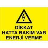 1Beyaz Reklam Dikkat Hatta Bakım Var enerji Verme Uyarı Tabelası - 20x30 Alüminyum Kompozit Panel - E45