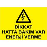 1Beyaz Reklam Dikkat Hatta Bakım Var enerji Verme Uyarı Tabelası - 20x30 Foreks - E45