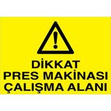 1Beyaz Reklam Dikkat Pres Makinası Çalışma Alanı Uyarı Tabelası - 20x30 Foreks - PGM15