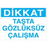 1Beyaz Reklam Dikkat Taşta Gözlüksüz Çalışma Uyarı Tabelası - 20x30 Alüminyum Kompozit Panel - GK32