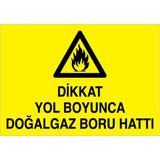 1Beyaz Reklam Dikkat Yol Boyunca Doğalgaz Boru Hattı Uyarı Tabelası - 20x30 Alüminyum Kompozit Panel - DG28
