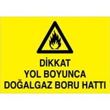 1Beyaz Reklam Dikkat Yol Boyunca Doğalgaz Boru Hattı Uyarı Tabelası - 70x100 Alüminyum Kompozit Panel - DG28