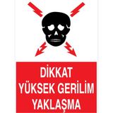1Beyaz Reklam Dikkat Yüksek Gerilim Yaklaşma Uyarı Tabelası - 50x70 Foreks - E14