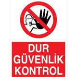 1Beyaz Reklam Dur Güvenlik Kontrol Uyarı Tabelası - 20x30 Alüminyum Kompozit Panel - YAS73