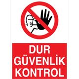 1Beyaz Reklam Dur Güvenlik Kontrol Uyarı Tabelası - 70x100 Alüminyum Kompozit Panel - YAS73