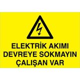 1Beyaz Reklam Elektrik Akımı Devreye Sokmayın Çalışan Var Uyarı Tabelası - 35x50 Foreks - E55