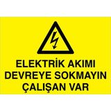 1Beyaz Reklam Elektrik Akımı Devreye Sokmayın Çalışan Var Uyarı Tabelası - 50x70 Alüminyum Kompozit Panel - E55