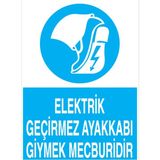 1Beyaz Reklam Elektrik Geçirmez Ayakkabı Giymek Mecburidir Uyarı Tabelası - 20x30 Foreks - E2