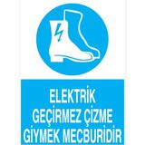 1Beyaz Reklam Elektrik Geçirmez Çizme Giymek Mecburidir Uyarı Tabelası - 20x30 Foreks - E3
