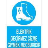 1Beyaz Reklam Elektrik Geçirmez Çizme Giymek Mecburidir Uyarı Tabelası - 70x100 Alüminyum Kompozit Panel - E3