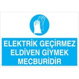 1Beyaz Reklam Elektrik Geçirmez Eldiven ...Uyarı Tabelası - 70x100 Foreks - E34