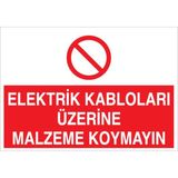 1Beyaz Reklam Elektrik Kabloları Üzerine Malzeme Koymayın Uyarı Tabelası - 20x30 Alüminyum Kompozit Panel - K9