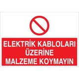 1Beyaz Reklam Elektrik Kabloları Üzerine Malzeme Koymayın Uyarı Tabelası - 50x70 Foreks - K9