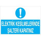 1Beyaz Reklam Elektrik Kesilmelerinde Şalteri Kapatınız Uyarı Tabelası - 20x30 Alüminyum Kompozit Panel - Ş15