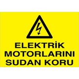 1Beyaz Reklam Elektrik Motorlarını Sudan Koru Uyarı Tabelası - 70x100 Foreks - E50